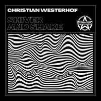 Christian Westerhof - Shiver and Shake