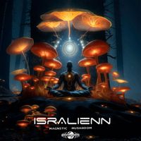 Isralienn - Magnetic Mushroom