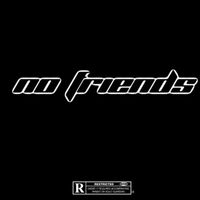 Nicky - No Friends (Explicit)