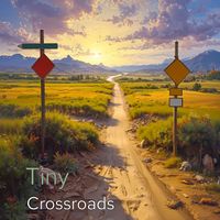 Tiny - Crossroads