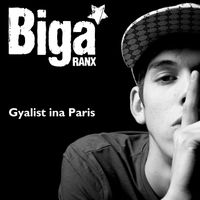 Biga Ranx - Gyalist Ina Paris