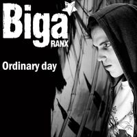 Biga Ranx - Ordinary Day