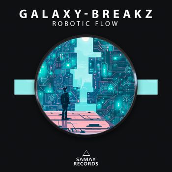 Galaxy-Breakz - Robotic Flow