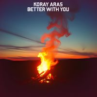Koray Aras - Better With You