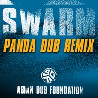 Asian Dub Foundation featuring Panda Dub - Swarm (Panda Dub Remix)