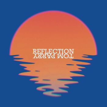 Tom Parry - Reflection