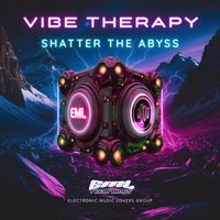 Vibe Therapy - Shatter The Abyss
