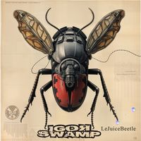 Igor Swamp - LeJuiceBeetle