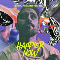 Erik Segerstedt - Happier Now
