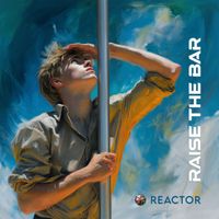 Reactor - Raise the Bar