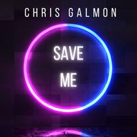 Chris Galmon - Save Me