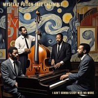 Mystery Potion Jazz Ensemble - I Ain't Gonna Study War No More
