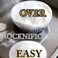 NOCKNIFICENT - OVER EASY (Explicit)