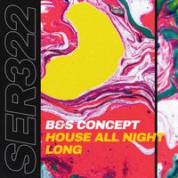 B&S Concept - House All Night Long