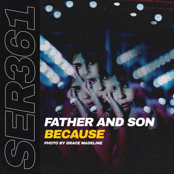 Father And Son - Because