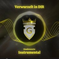 Gnadenworte - Verwurzelt in Dir (Instrumental)
