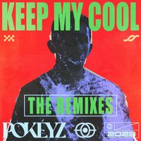 Pokeyz - Keep My Cool (Remixes)