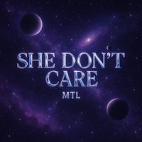 MTL - she don’t care (Explicit)