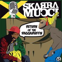 Skarra Mucci - Return of the Raggamuffin (Explicit)