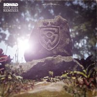 SQWAD - Your Body (Remixes)