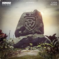 SQWAD - Your Body (Gaba Remix)