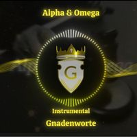 Gnadenworte - Alpha & Omega (Instrumental)