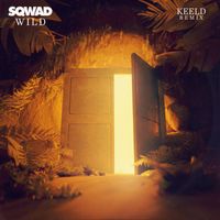 SQWAD - Wild (Keeld Remix)