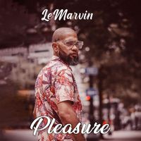 LeMarvin - Pleasure (Explicit)