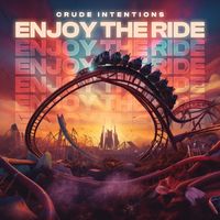 Crude Intentions - Enjoy The Ride