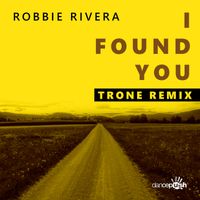 Robbie Rivera - I Found You (Trone Remix)