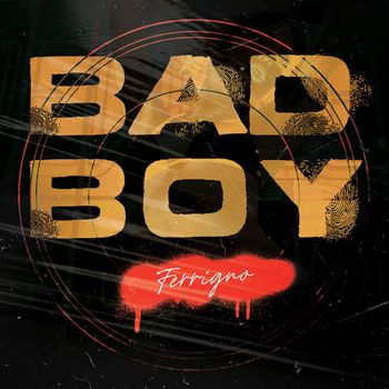 Ferrigno - Bad Boy (Explicit)