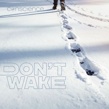 Conscience - Don't Wake