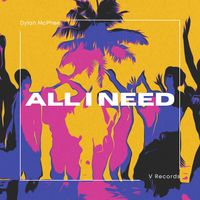 Dylan McPhee - All I Need