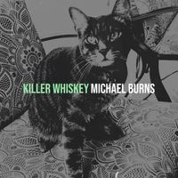 Michael Burns - Killer Whiskey