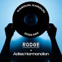 Rodge - Karoun Karoun (2025 Mix)