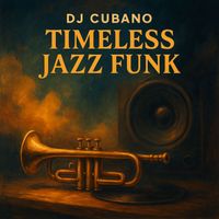 Dj Cubano - Timeless Jazz Funk