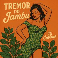 Dj Cubano - Tremor do Jambu