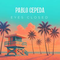 Pablo Cepeda - Eyes Closed