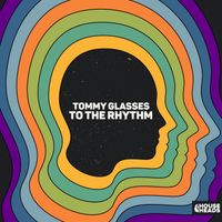Tommy Glasses - To the Rhythm (Extended Mix)