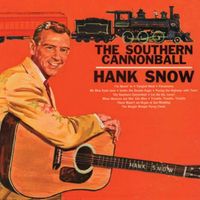 Hank Snow - The Southern Cannonball (2021 Digitally Remastered)