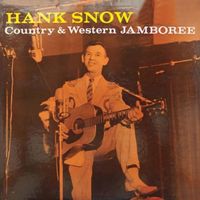 Hank Snow - Country & Western Jamboree (2021 Digitally Remastered)