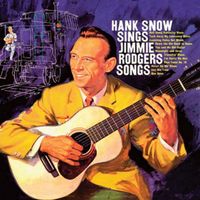 Hank Snow - Sings Jimmie Rodgers Songs (2021 Digitally Remastered)