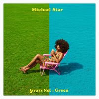 Michael Star - Grass Not Green