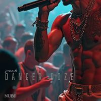 Nubi - Presents Danger Doze (Explicit)
