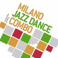 Milano Jazz Dance Combo - milano jazz dance ensemble (digital bonus track edition)