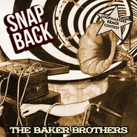 Baker Brothers - Snap Back: Loopmasters Remix Competition Winners (Explicit)