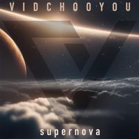 VidChooYou - Supernova