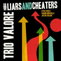Trio Valore - #LiarsAndCheaters