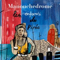 ManoucheDrome - Les Enfants du Pirée