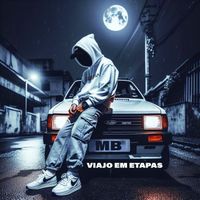 MB - VIAJO EM ETAPAS (Explicit)